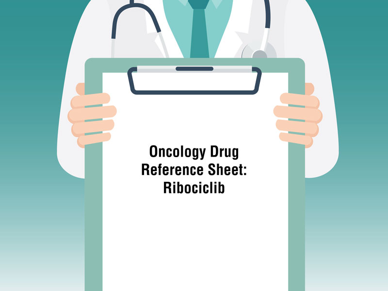 Oncology Drug Reference Sheet: Ribociclib